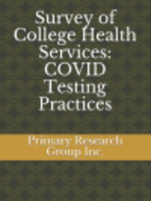 cover image of Survey of College Health Services: COVID Testing Practices